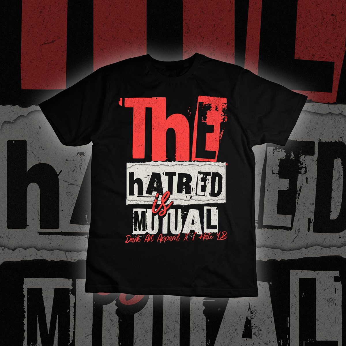 THE HATRED IS MUTUAL TEE