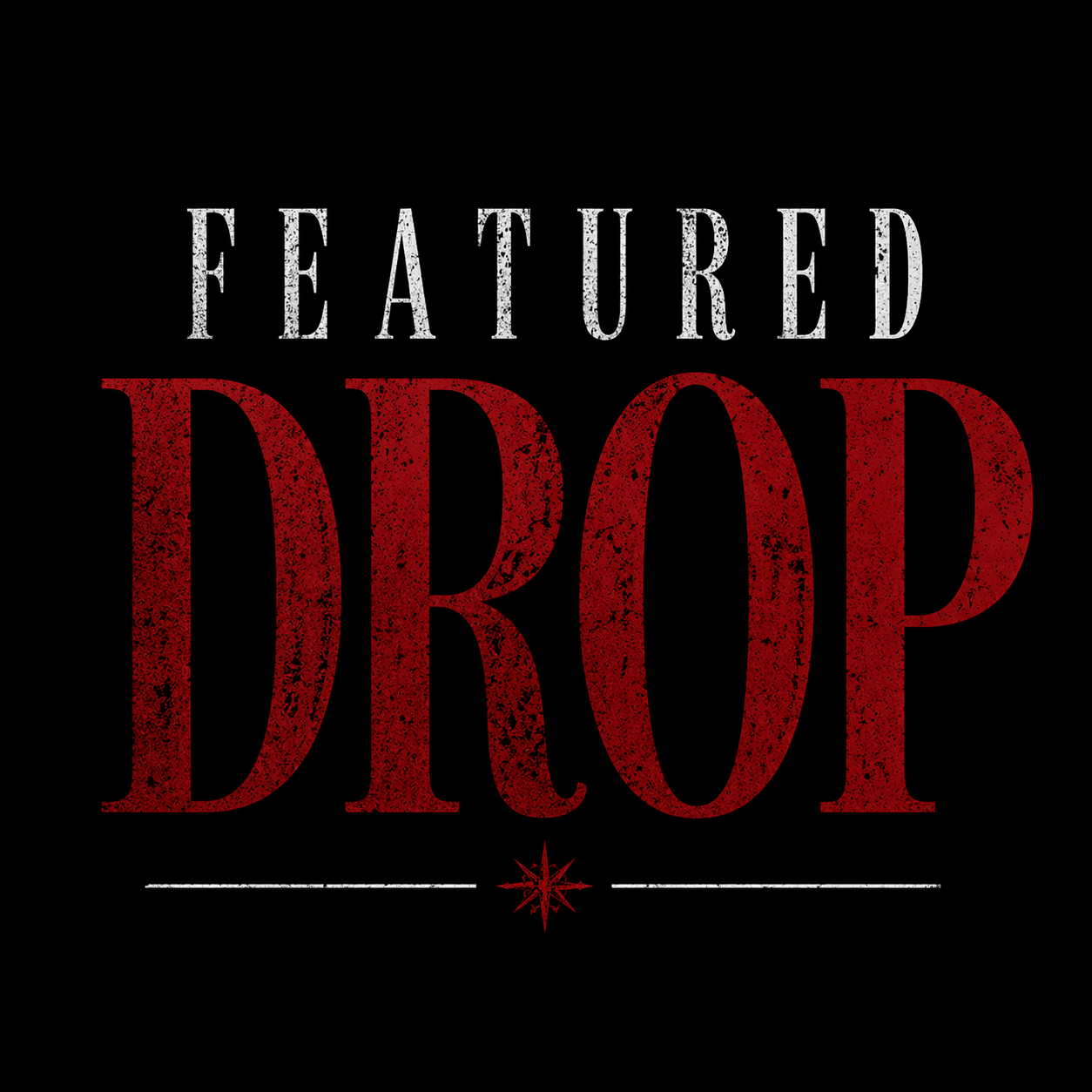 FEATURED DROP