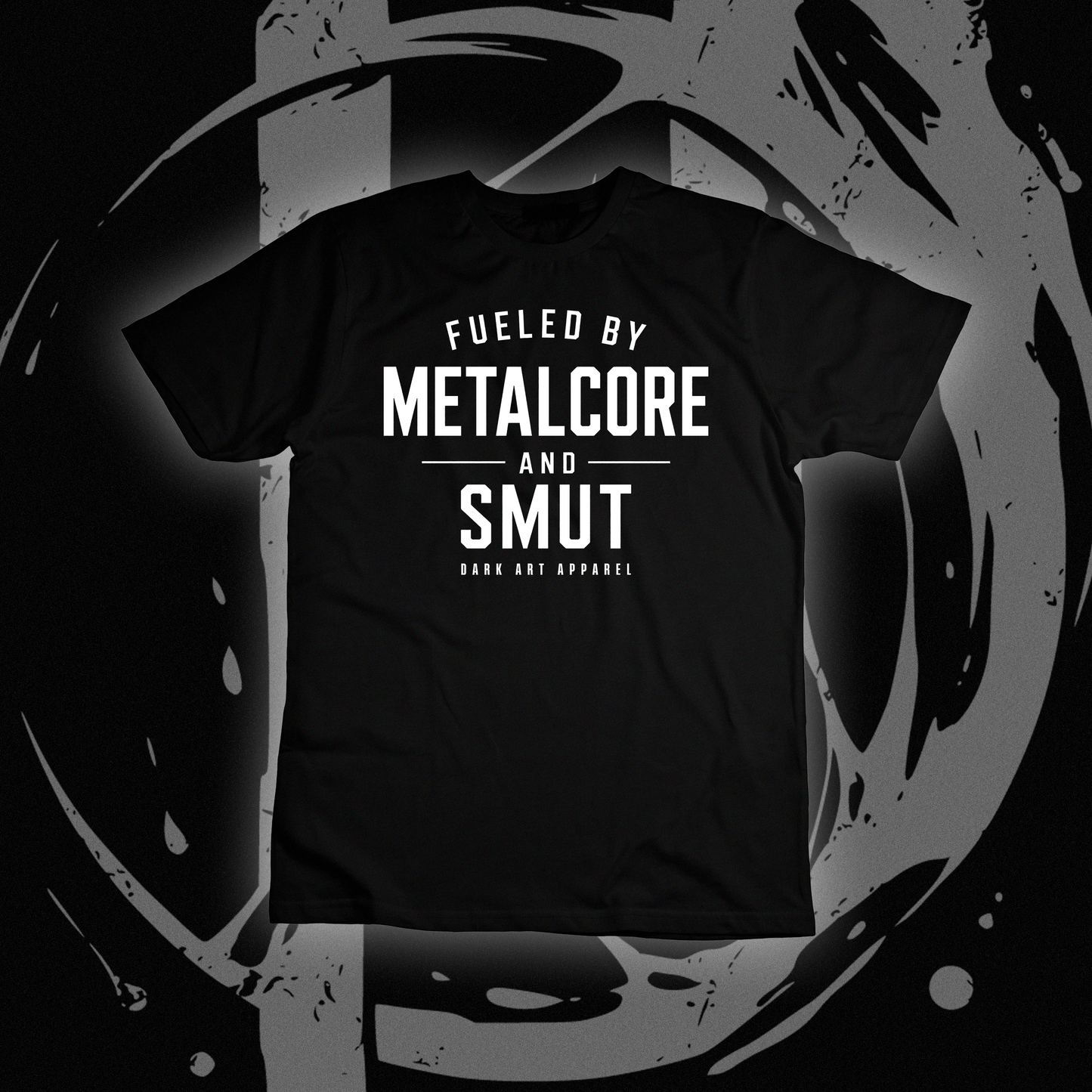 FUELED BY METALCORE AND SMUT TEE