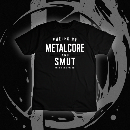 FUELED BY METALCORE AND SMUT TEE
